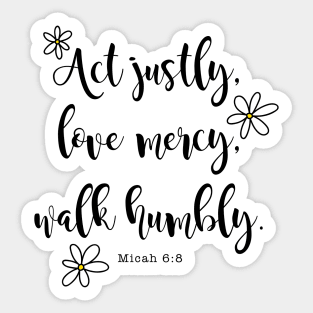 Act Justly, Love Mercy, Walk Humbly, Micah 6:8 Bible Verse Sticker